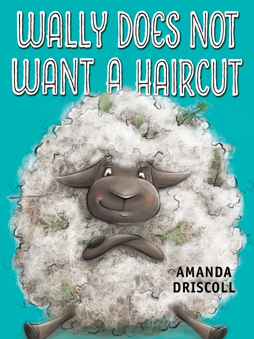 Title details for Wally Does Not Want a Haircut by Amanda Driscoll - Wait list